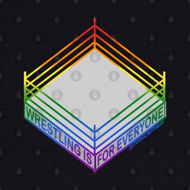 "Wrestling is for Everyone" Rainbow Pride Flag by eternalMothman